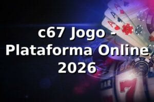 c67 Jogo - Plataforma Online 2026 🎮